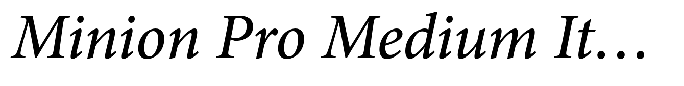 Minion Pro Medium Italic